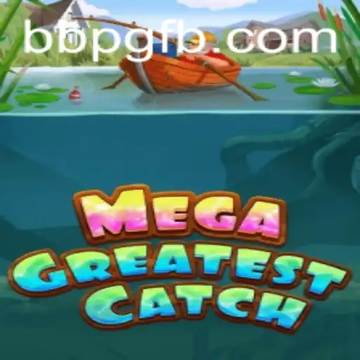 Explorando MegaGreatestCatch: O Novo Fenômeno BBPG